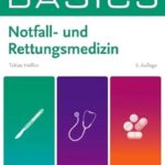 BASICS Notfall- und Rettungsmedizin