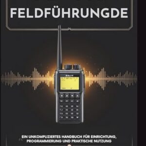 TD-H3-FELDFÜHRUNG – Ein unkompliziertes Handbuch für Einrichtung, Programmierung und praktische Nutzung: Beheben Sie häufige Probleme, steigern Sie ... Beste aus Ihrem Ham- oder GMRS-Radio heraus