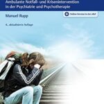Notfall Seele: Ambulante Notfall- und Krisenintervention in der Psychiatrie und Psychotherapie