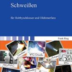 Schweißen für Hobbyschlosser und Oldtimerfans