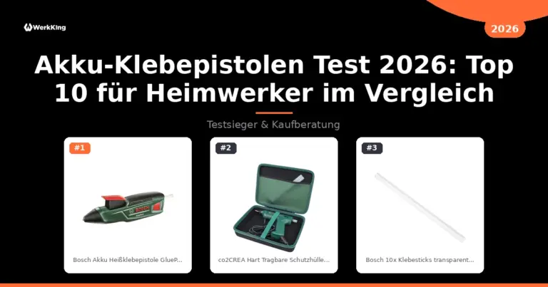 Akku-Klebepistolen Test 2026: Top 10 für Heimwerker im Vergleich