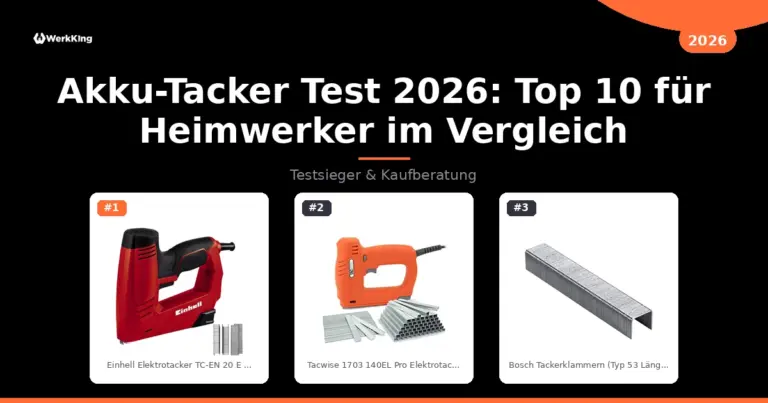 Akku-Tacker Test 2026: Top 10 für Heimwerker im Vergleich