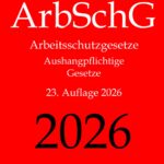 ArbSchG, Arbeitsschutzgesetze, Aushangpflichtige Gesetze, Aktuelle Gesetze: Arbeitsschutz, Gesundheitsschutz, Arbeitssicherheit, Arbeitszeit, ... Mutterschutz, Unfallverhütung, Urlaub