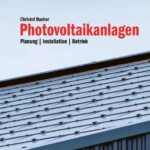 Photovoltaikanlagen: Planung, Installation, Betrieb