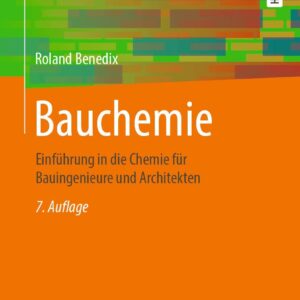Bauchemie: Einführung in die Chemie für Bauingenieure und Architekten