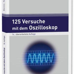 125 Versuche mit dem Oszilloskop