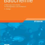 Bauchemie: Einführung in die Chemie für Bauingenieure und Architekten
