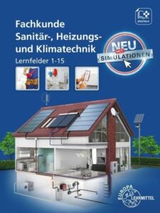 Fachkunde Sanitär-, Heizungs- und Klimatechnik: Lernfelder 1 - 15