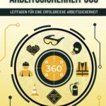 Fachkraft für Arbeitssicherheit 360°: Leitfaden für eine erfolgreiche Arbeitssicherheit