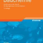 Bauchemie: Einführung in die Chemie für Bauingenieure und Architekten