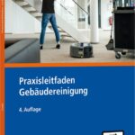 Praxisleitfaden Gebäudereinigung