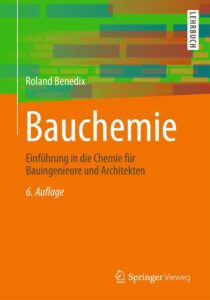 Bauchemie: Einführung in die Chemie für Bauingenieure und Architekten