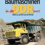 Baumaschinen in der DDR Band 2