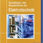 Grundlagen und Bauelemente der Elektrotechnik