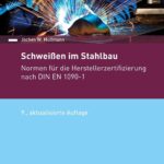 Schweißen im Stahlbau: Normen für die Herstellerzertifizierung nach DIN EN 1090-1 (DIN/DVS Taschenbücher)