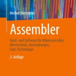 Assembler: Hard- und Software für Mikrocontroller, Messtechnik, Anwendungen, Core-Technologie