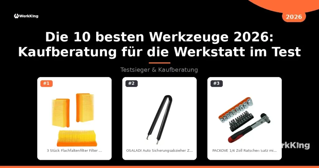 Die 10 besten Werkzeuge 2026: Kaufberatung für die Werkstatt im Test